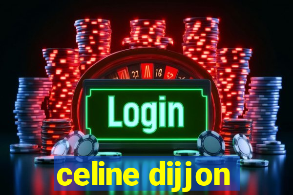celine dijjon